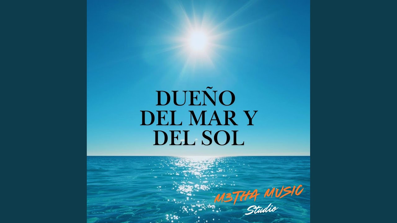 DUEÑO DEL MAR Y DEL SOL
