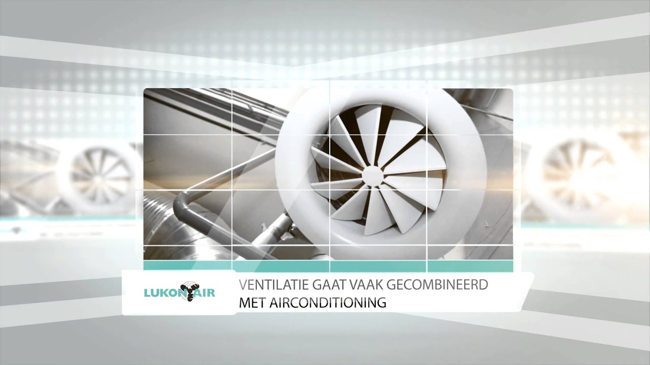 Lukon Air Heythuysen Airconditioning, Koeltechniek, Ventilatie