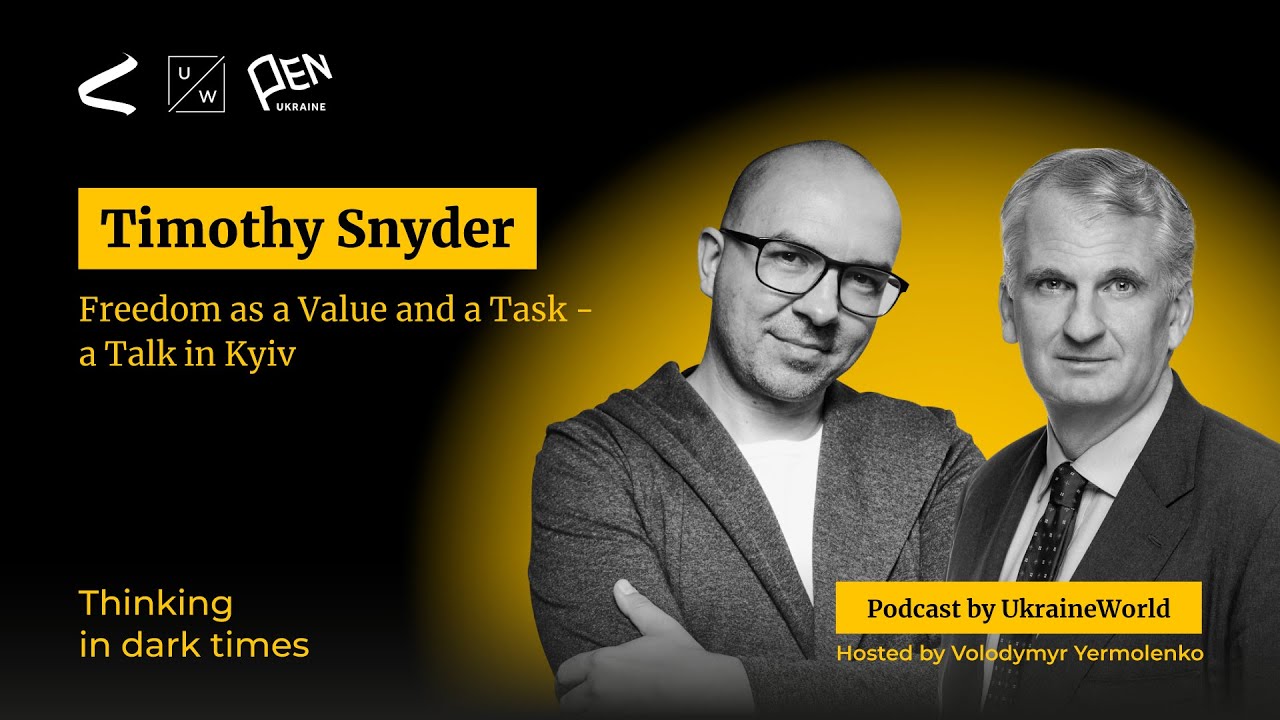 Timothy Snyder: Freedom as a Value and a Task - a Talk in Kyiv | UkraineWorld Podcast