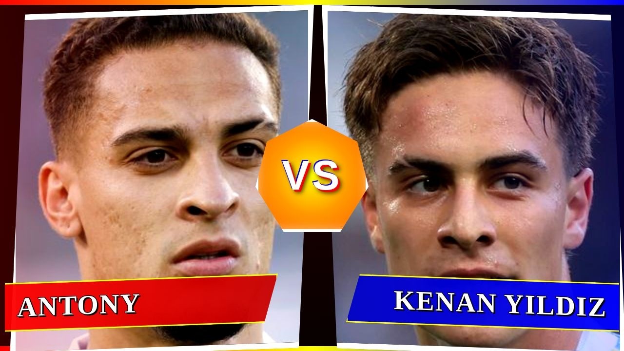 Antony vs Kenan Yıldız - Who's Better? ⚽