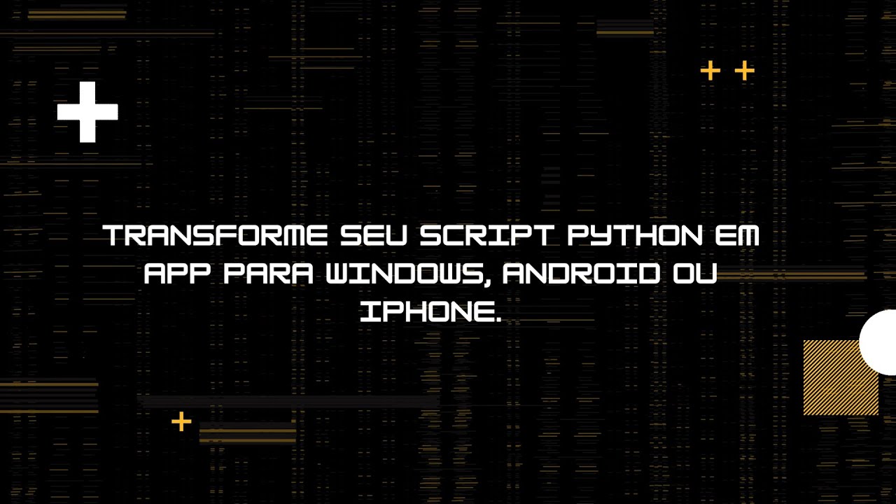 Beeware - Transforme seu Script Python em App para Windows, Android ou iPhone.