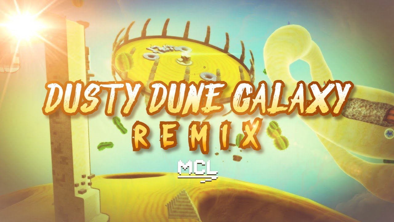 Dusty Dunes Galaxy [Super Mario Galaxy] Remix