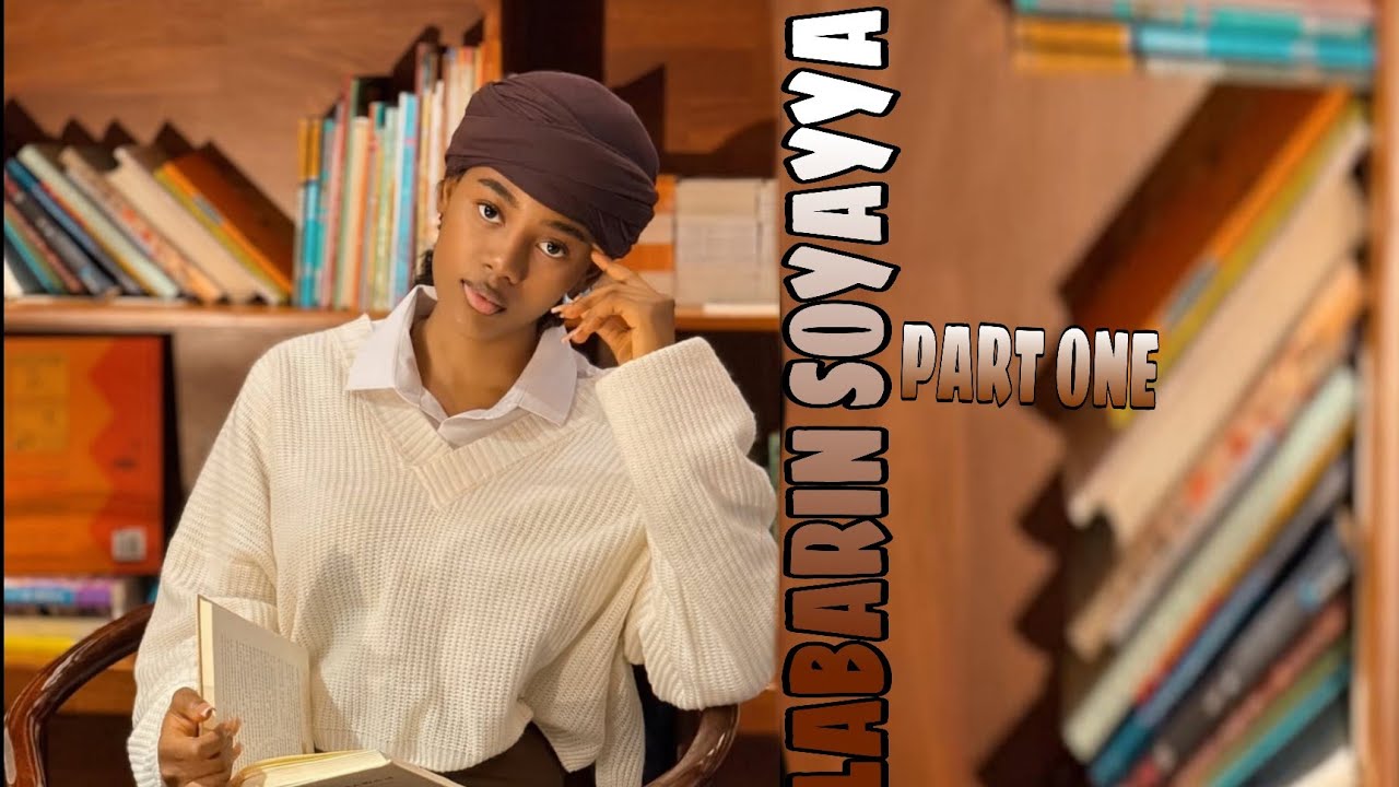 LABARIN SOYAYYA PART 1 FULL HD