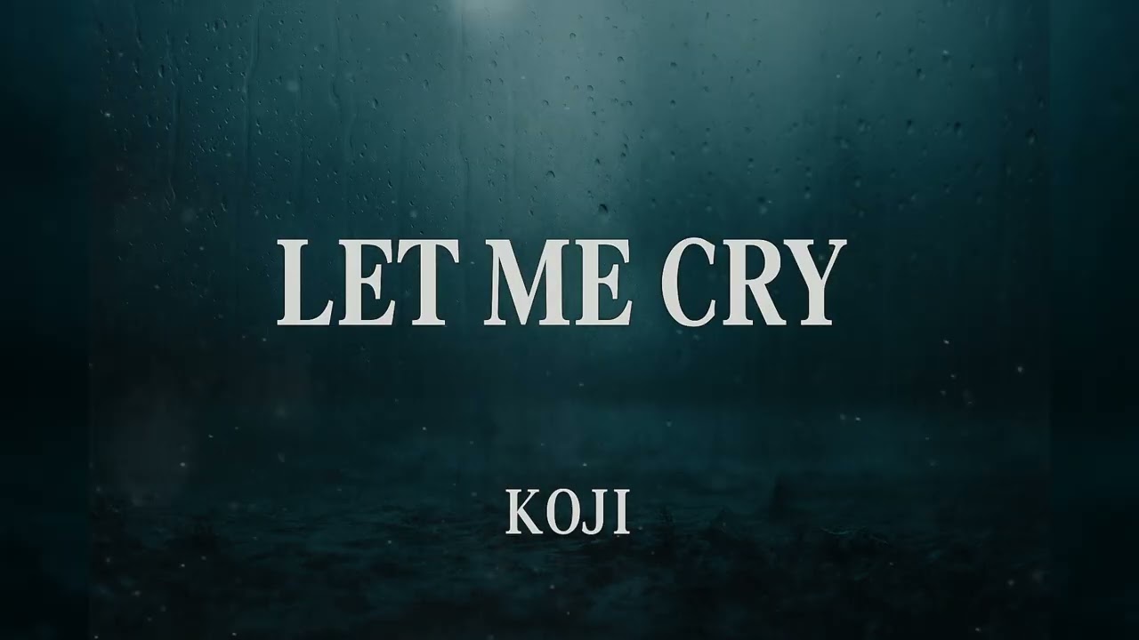 KOJI – Let Me Cry (Official Audio)