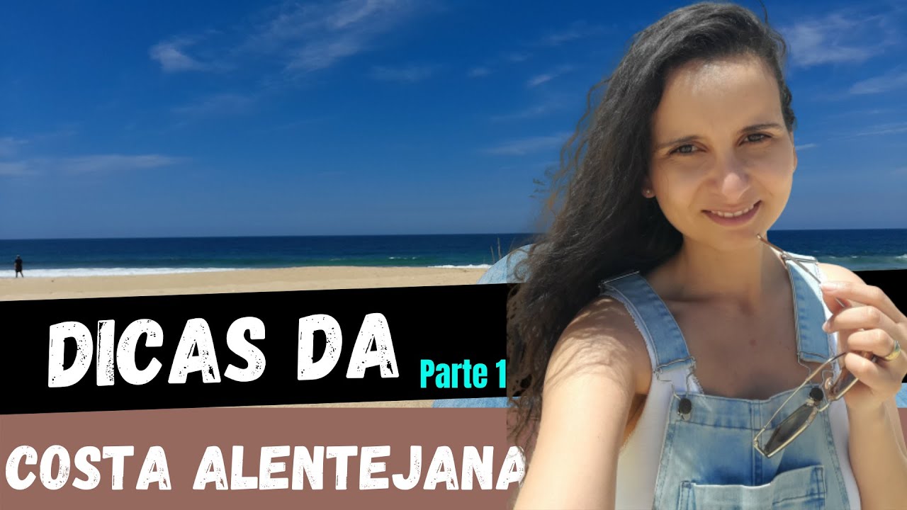 Dicas da Costa Alentejana |  Parte 1