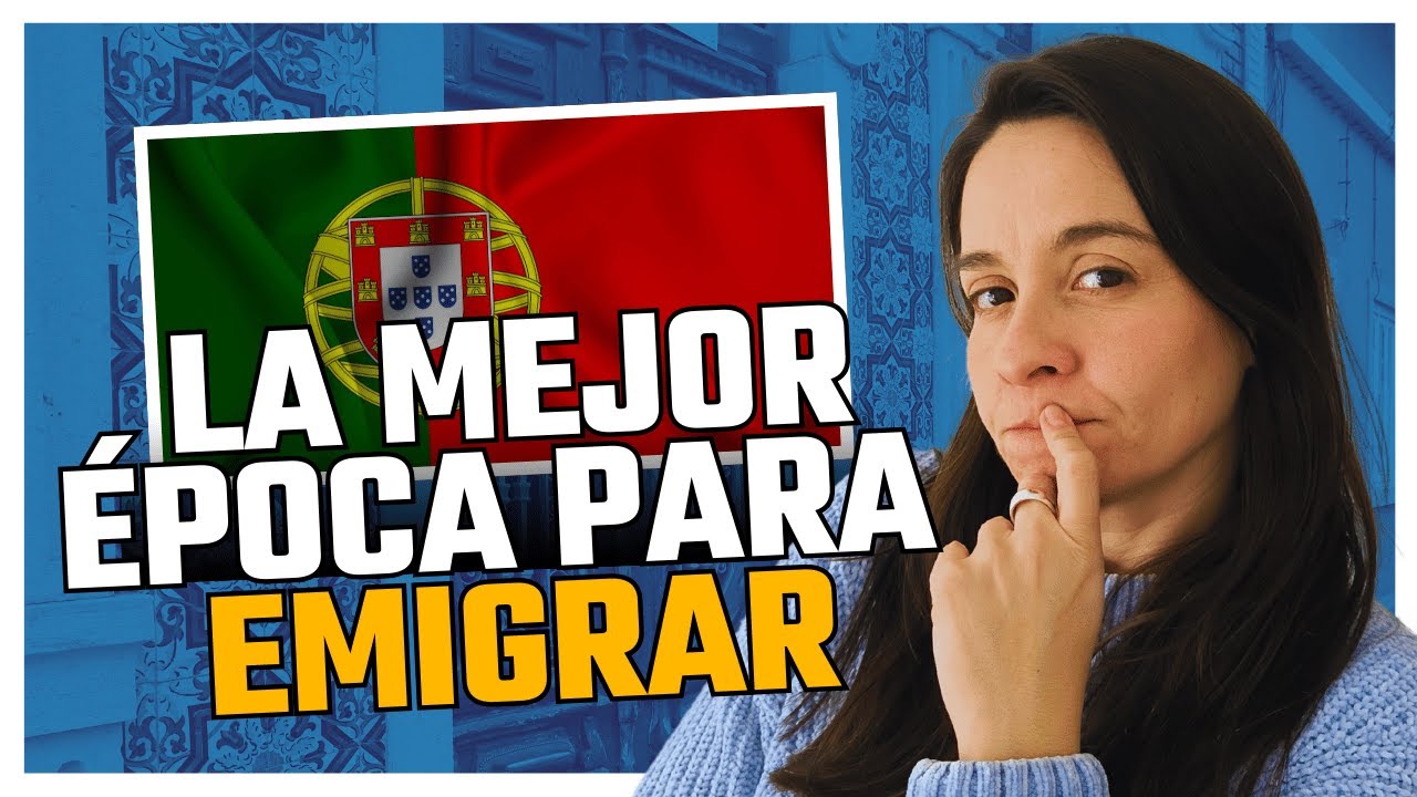 🇵🇹 ¿CUÁL ES LA MEJOR ÉPOCA PARA EMIGRAR A PORTUGAL? 🤔