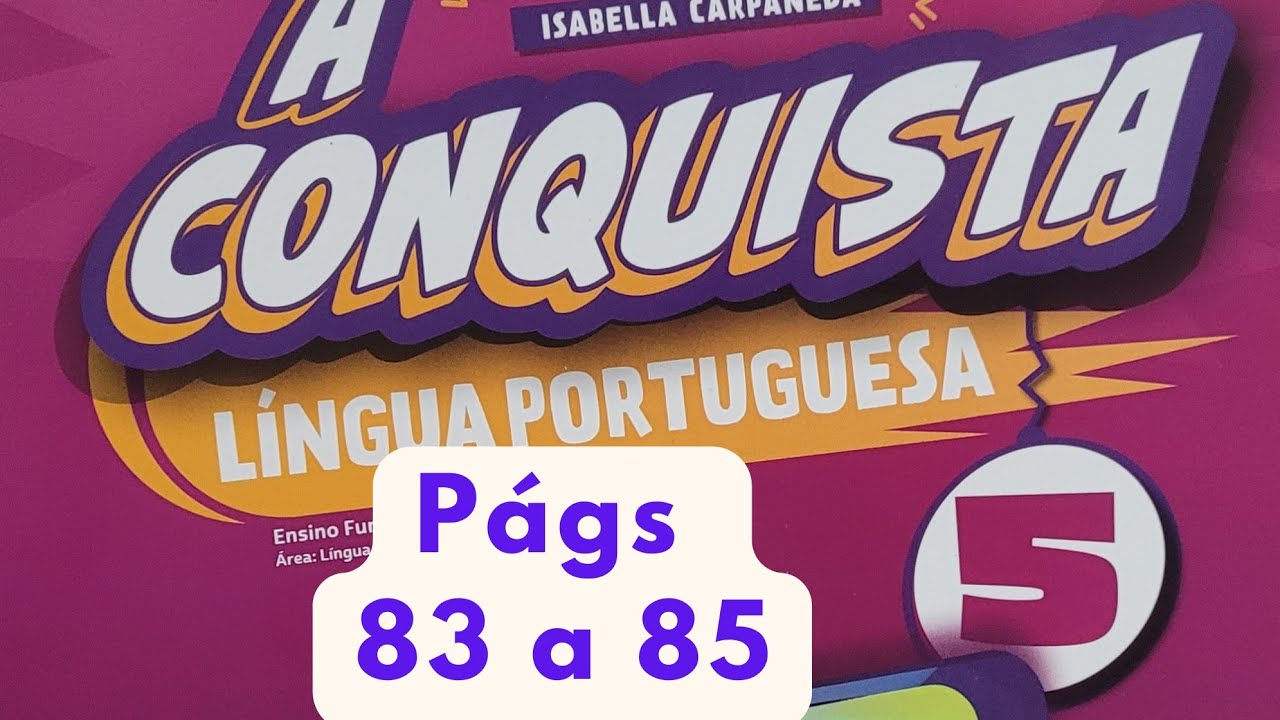 A Conquista  - Língua Portuguesa  - 5°ano - págs 83 a 85 - Ortografia - Mais e Mas