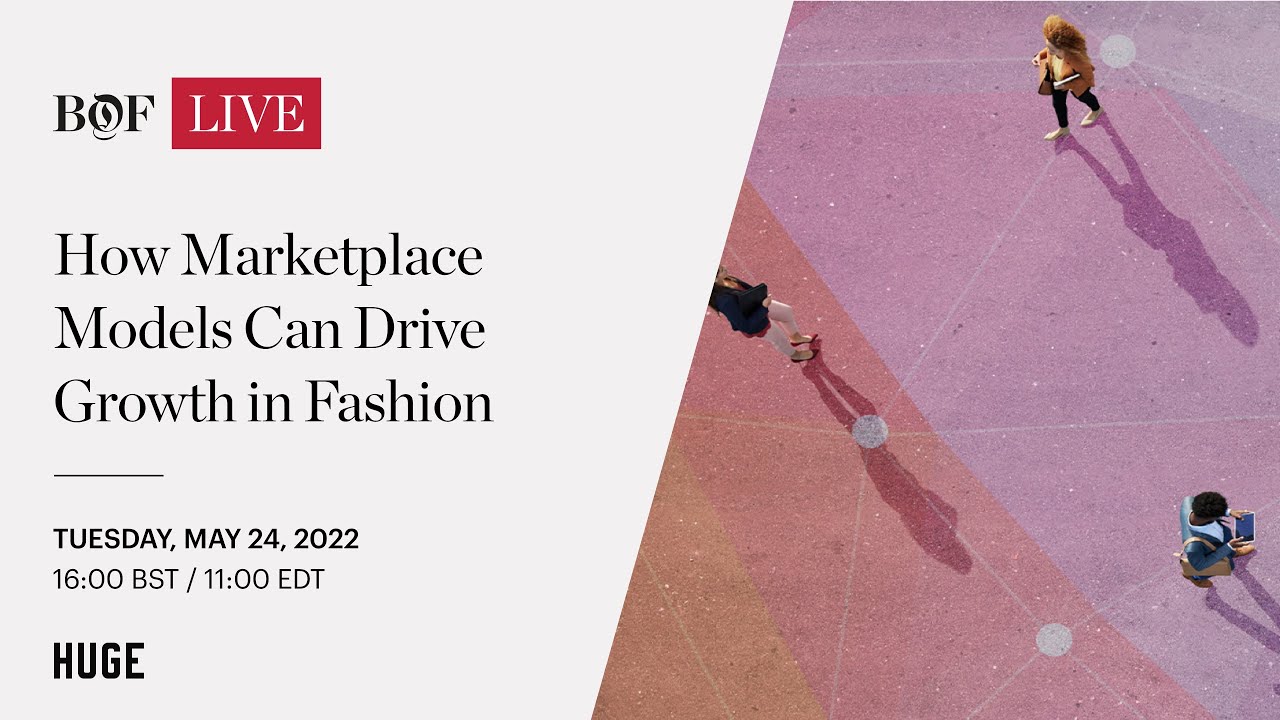 How Marketplace Models Can Drive Growth in Fashion | #BoFLive