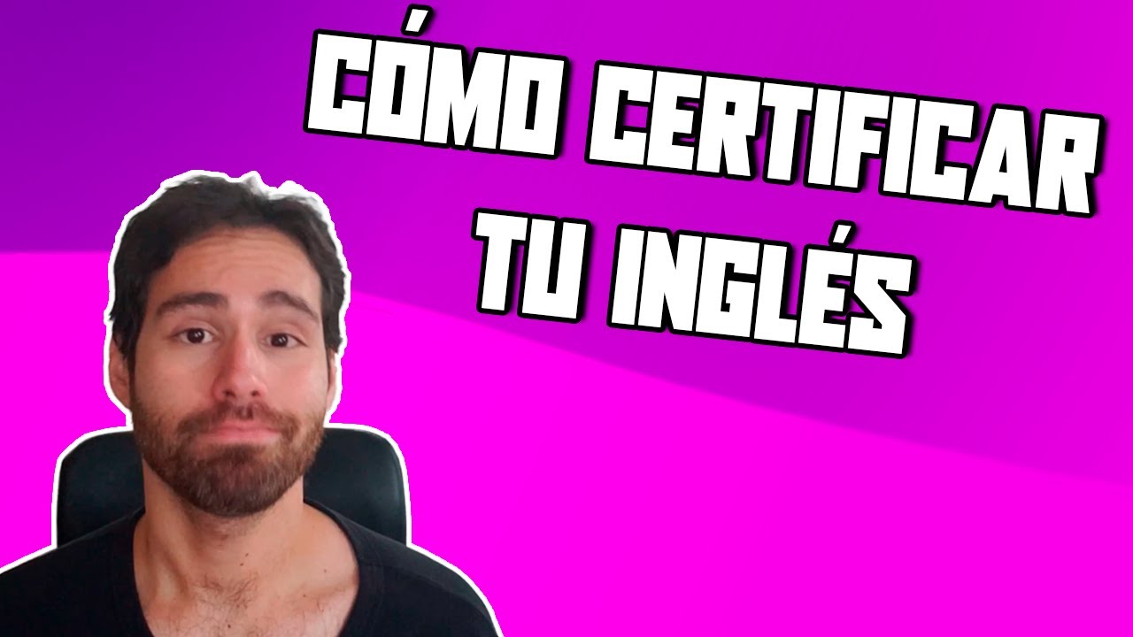 Certificaciones Cambridge, TOEFL, IELTS, etc. ¿Cuál te conviene?