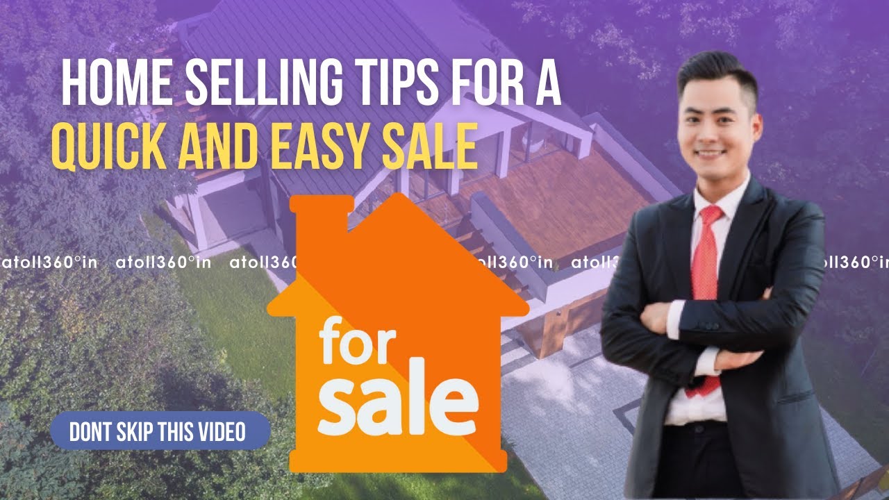 "Home Selling Tips for a Quick and Easy Sale | atoll360 