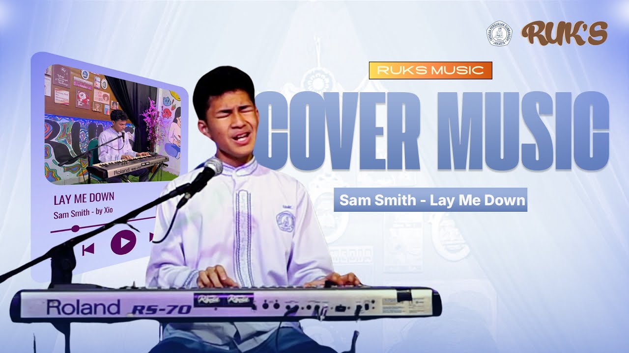 SAM SMITH - LAY ME DOWN | RUK'S MUSIC SMK SUMBANGSIH MULTIMEDIA #covermusik #ruksteam