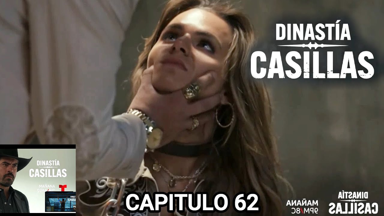 Capitulo 62 completo Dinastia Casillas Muerte de Diana?
