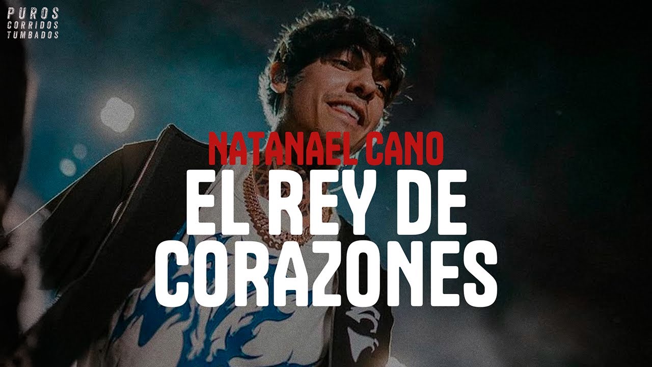 NATANAEL CANO - EL REY DE CORAZONES (letra)