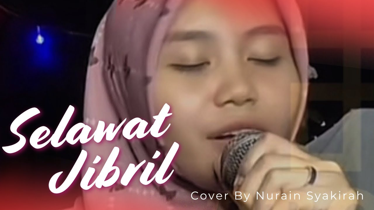 SELAWAT JIBRIL | COVER BY | NURAIN SYAKIRAH