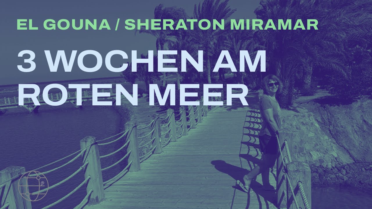 3 Wochen in El Gouna am Roten Meer I März 2025