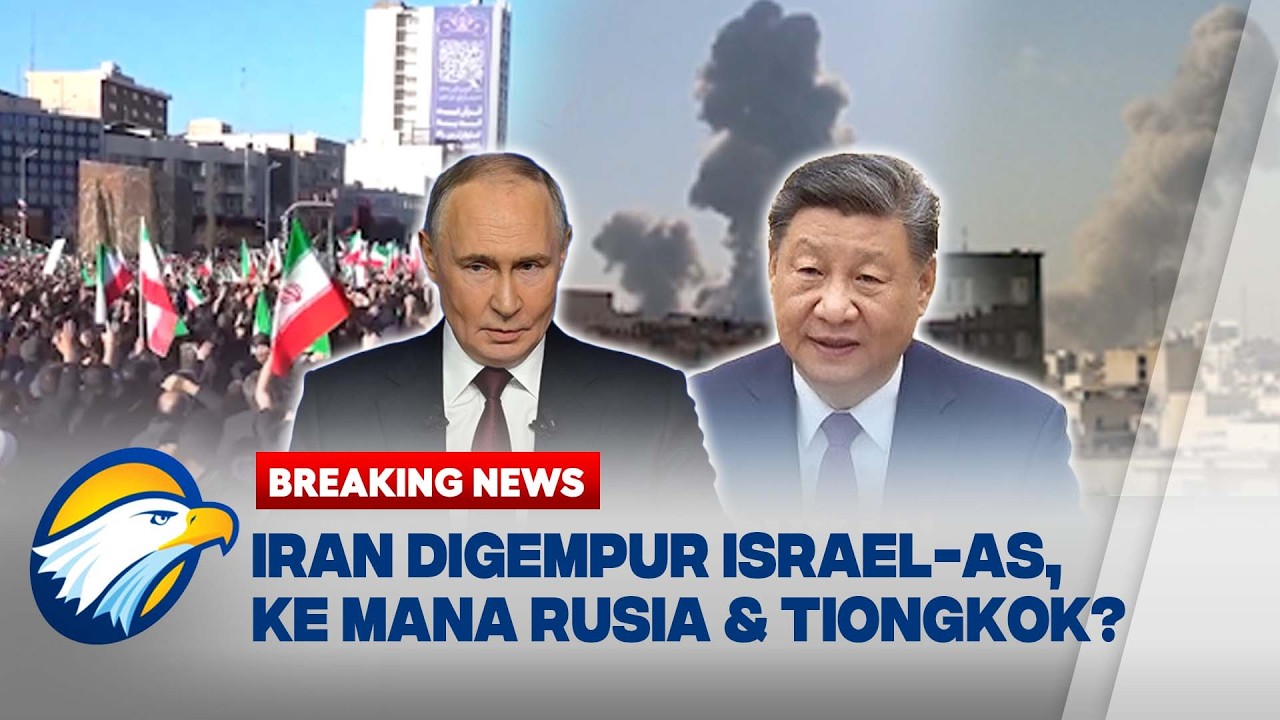 BREAKING NEWS - Iran Digempur Israel & AS, Ke Mana Rusia dan Tiongkok