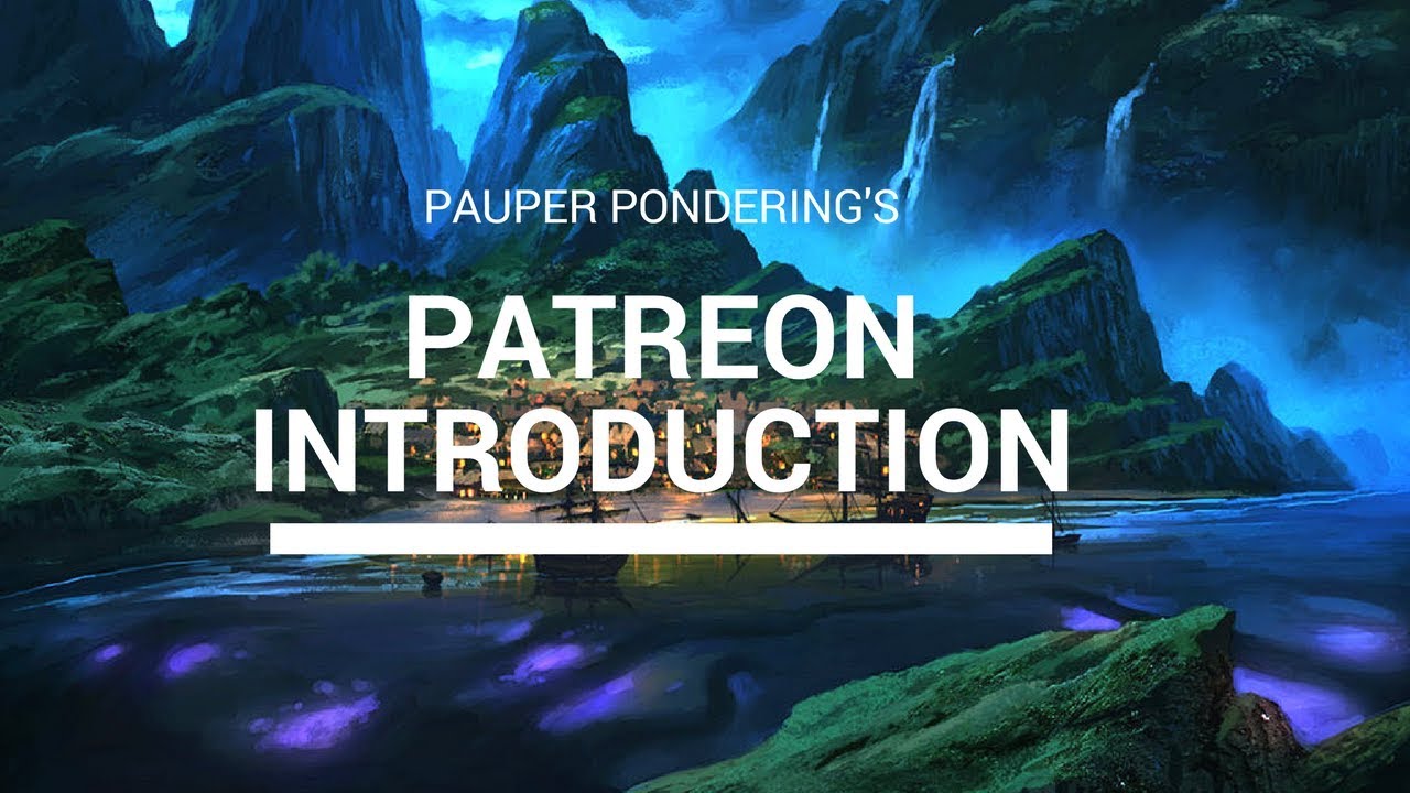 Pauper Ponderings: Patreon Reward Tier Video
