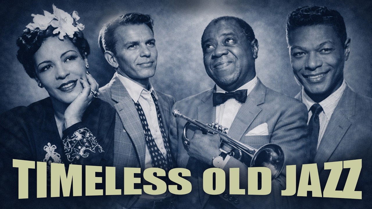 Timeless Old Jazz 🎷 Frank Sinatra, Louis Armstrong & Nat King Cole 🎷 Legends of Jazz