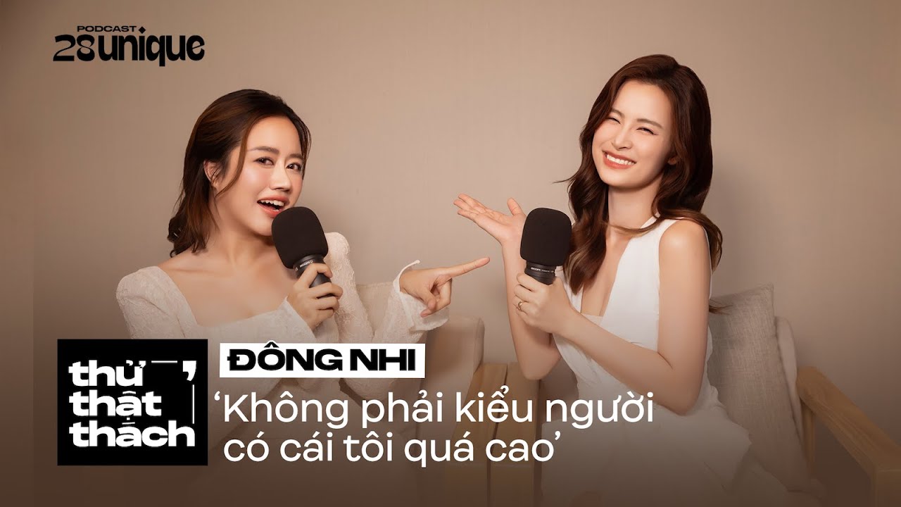 Đông Nhi không phải kiểu người có cái tôi quá cao - Đông Nhi | Thử Thật Thách #44