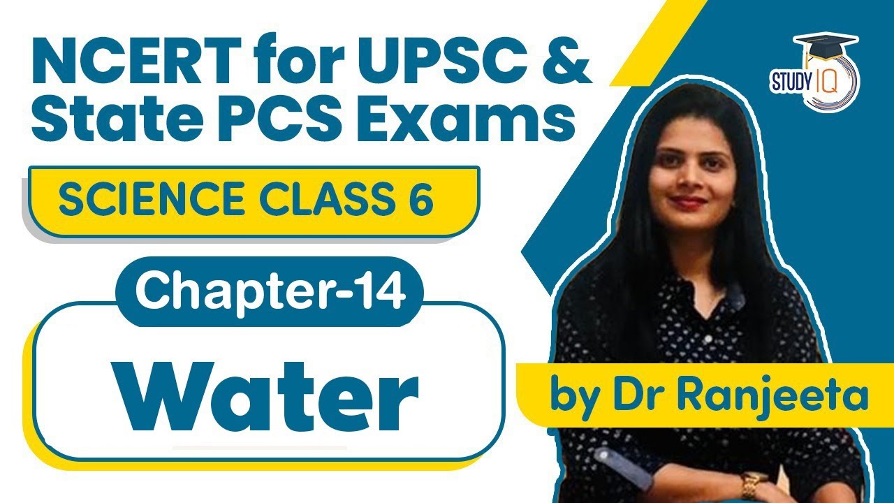 NCERT for UPSC & State PCS Exams - NCERT Science Class 6, Chapter 14 Water