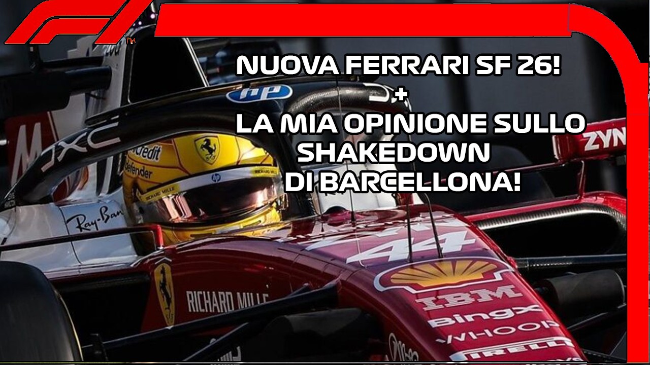 PRESENTATA LA NUOVA FERRARI SF-26 + COSA NE PENSO DELLO SHAKEDOWN DI BARCELLONA