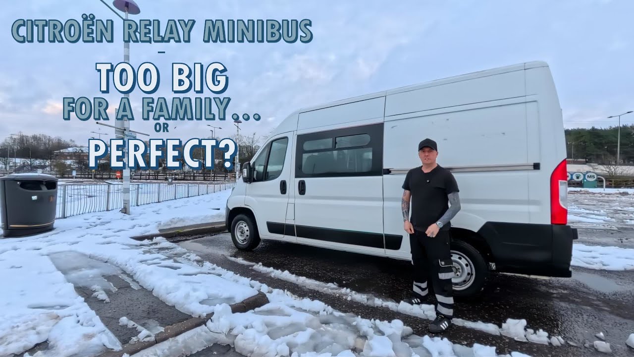 Citroën Relay Minibus - Too Big for a Family or Perfect....
