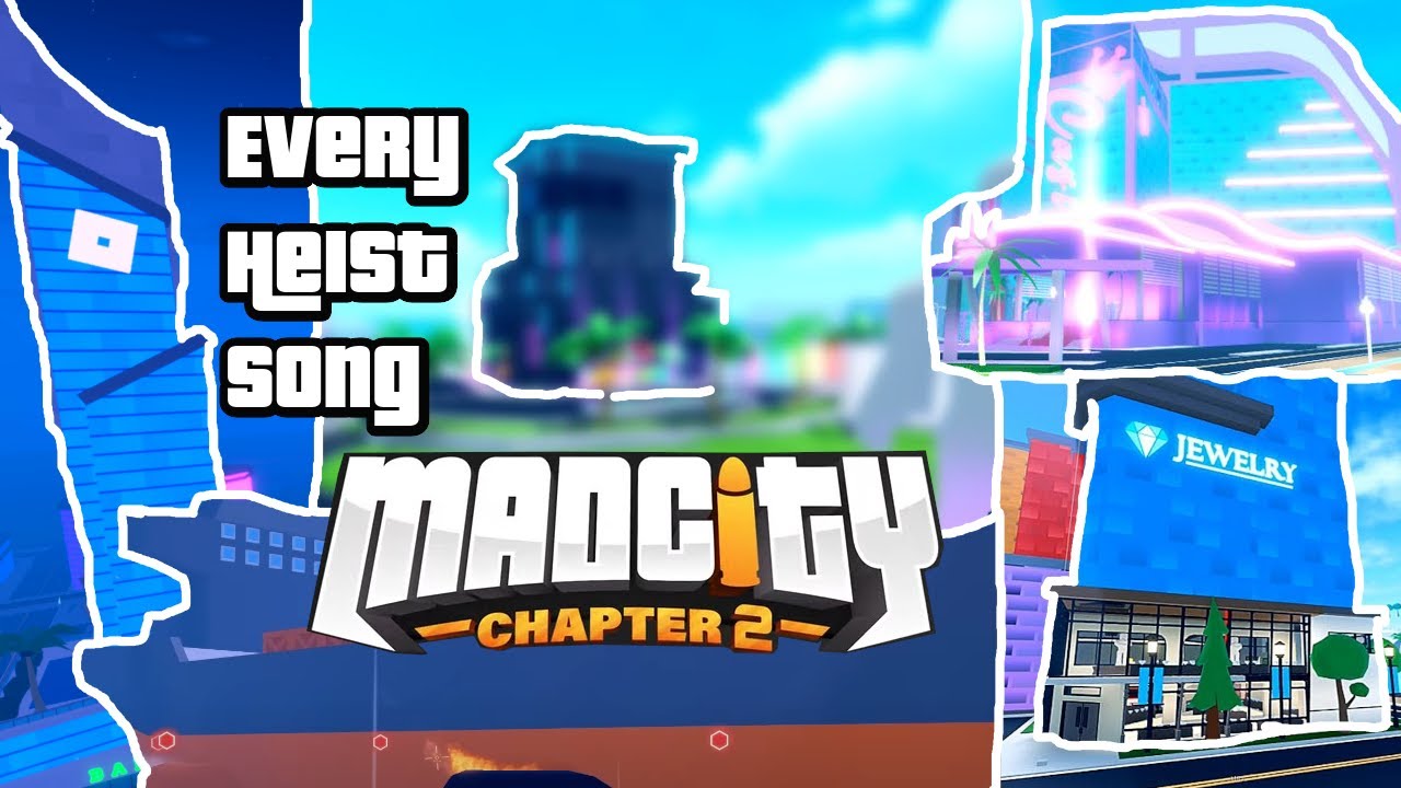 Mad City Chapter 2 Every Heist Song