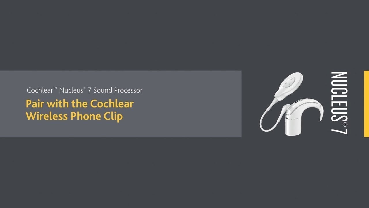 Pair the Nucleus® 7 Sound Processor with the Cochlear™ Wireless Phone Clip