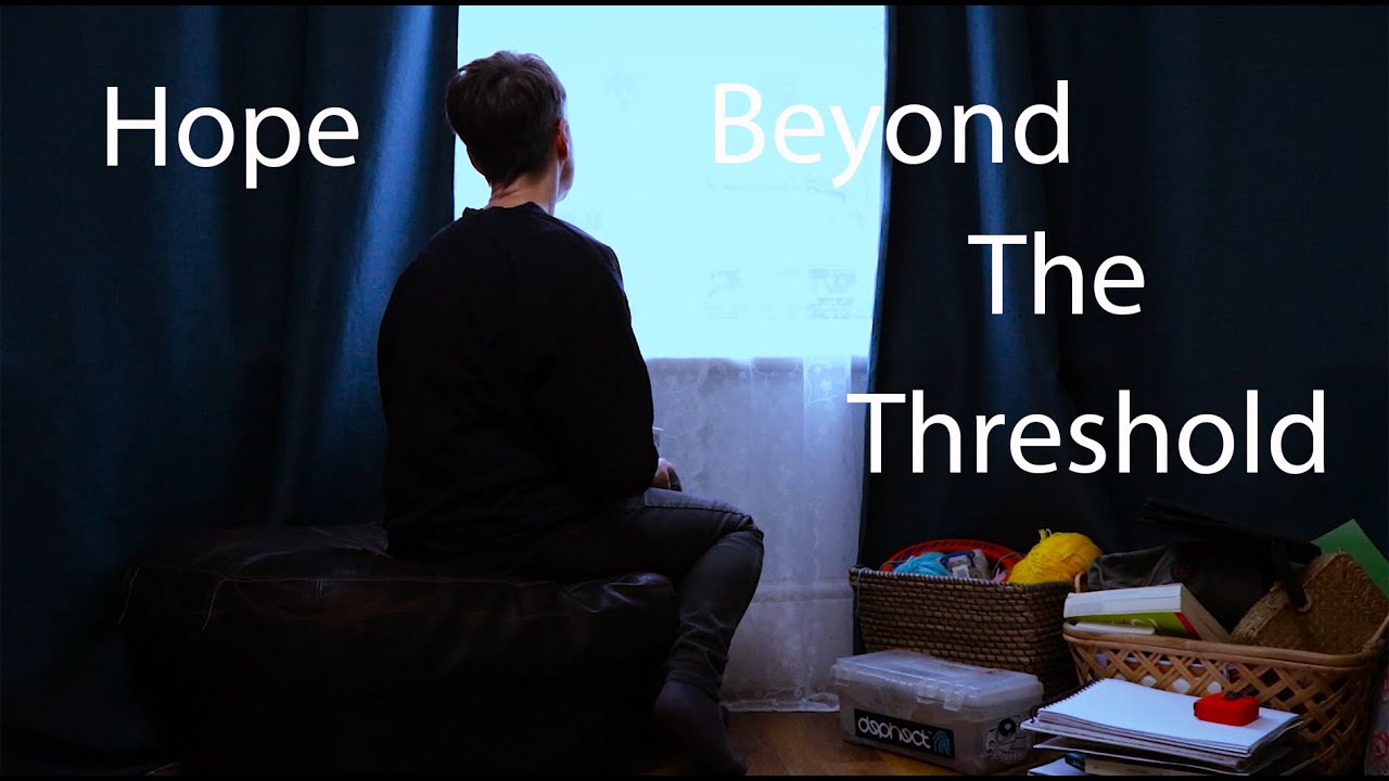 Hope Beyond The Threshold | A Short Film by Lucia Wells