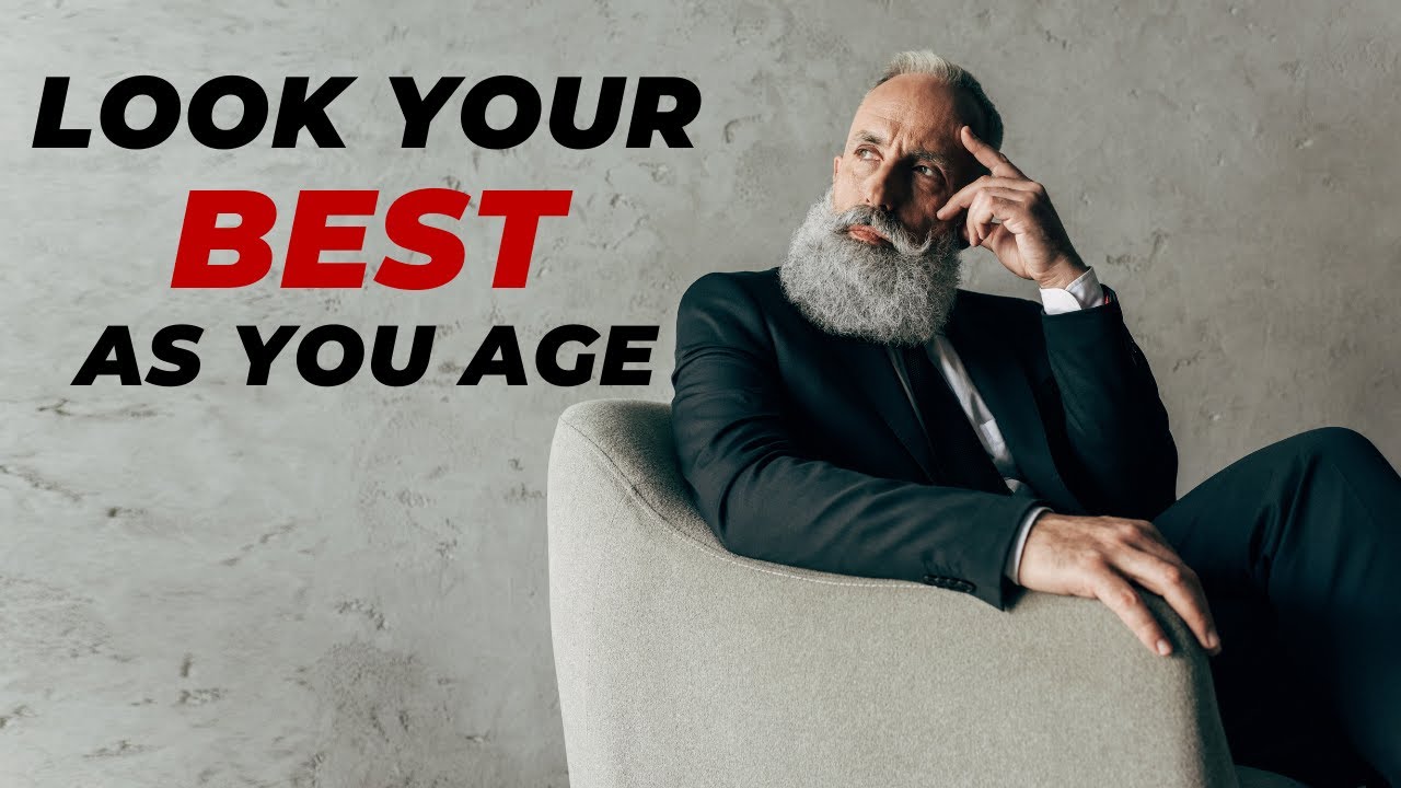 How To Look Your Best As You Get Older