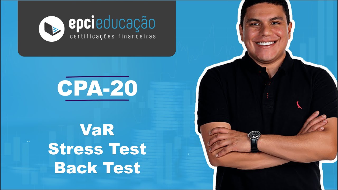 CPA-20 : Value at Risk (VaR), Stress Test e Back Test