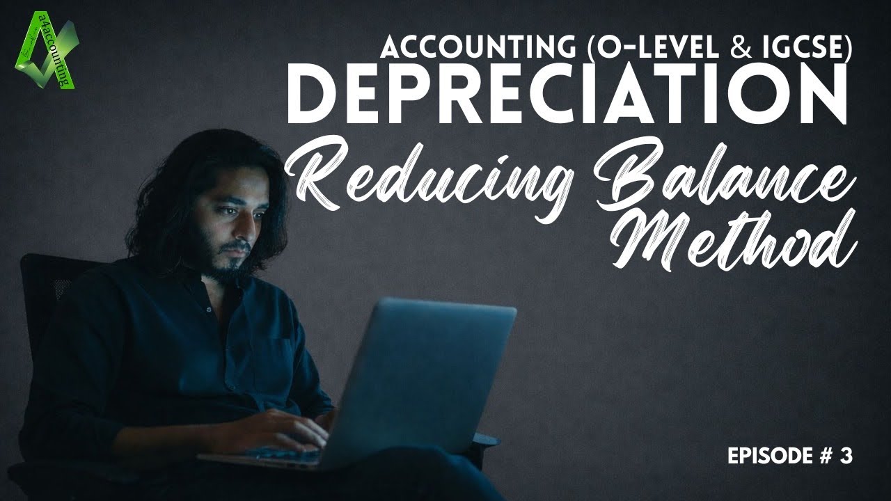 Depreciation - Reducing Balance Method - Episode - 3 (in Urdu/Hindi) O-Level / IGCSE Accounting