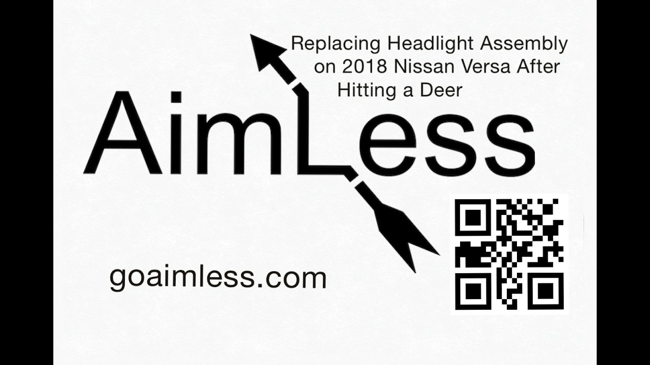 Aimless fixing 2018 Nissan versa headlight after deer impact
