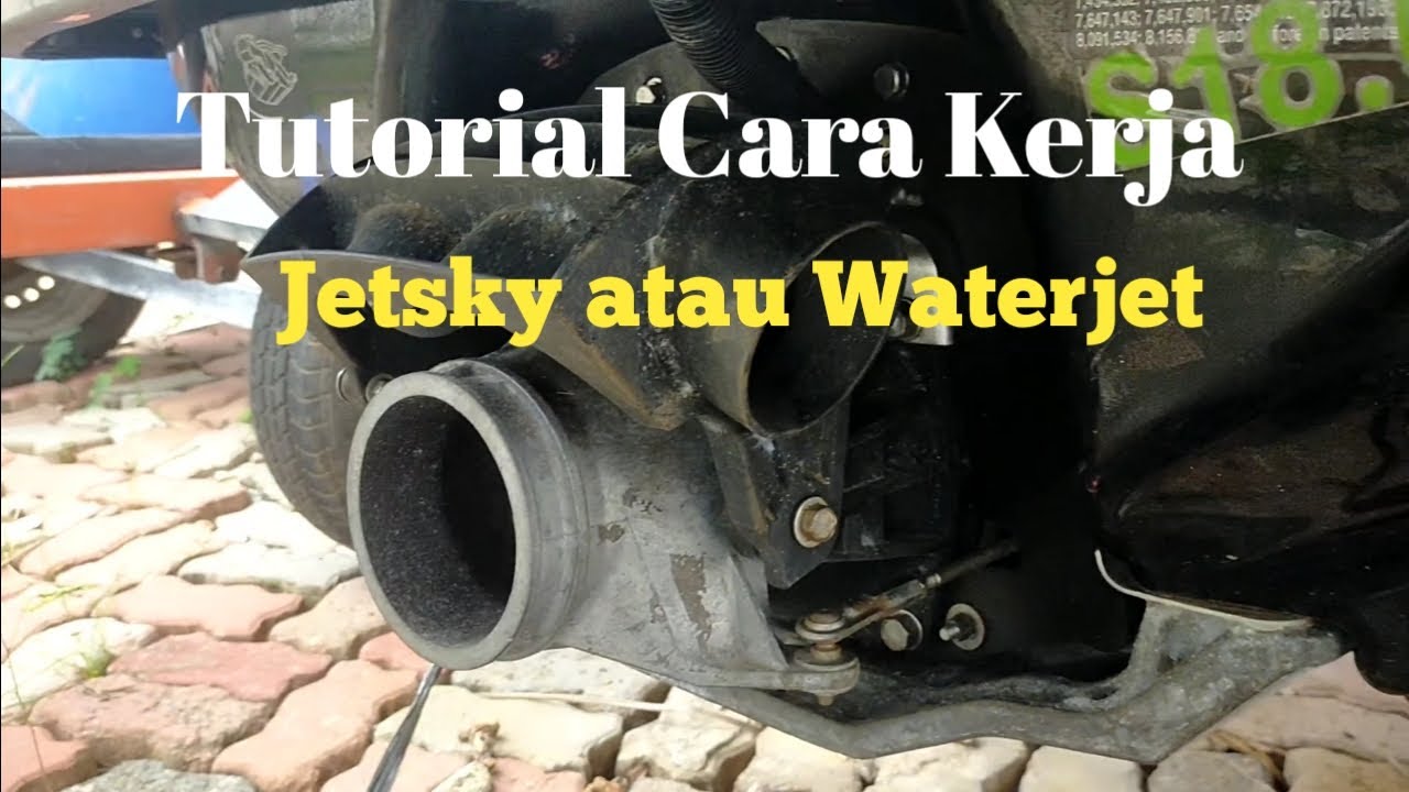 Tutorial Cara Kerja Jetsky atau Waterjet