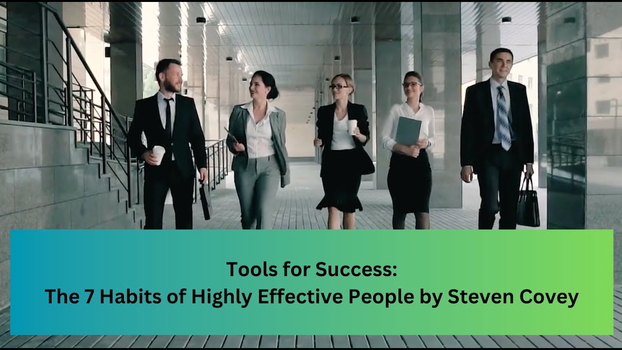 Leadership Tools: The 7 Habits of Highly Effective People by Stephen Covey