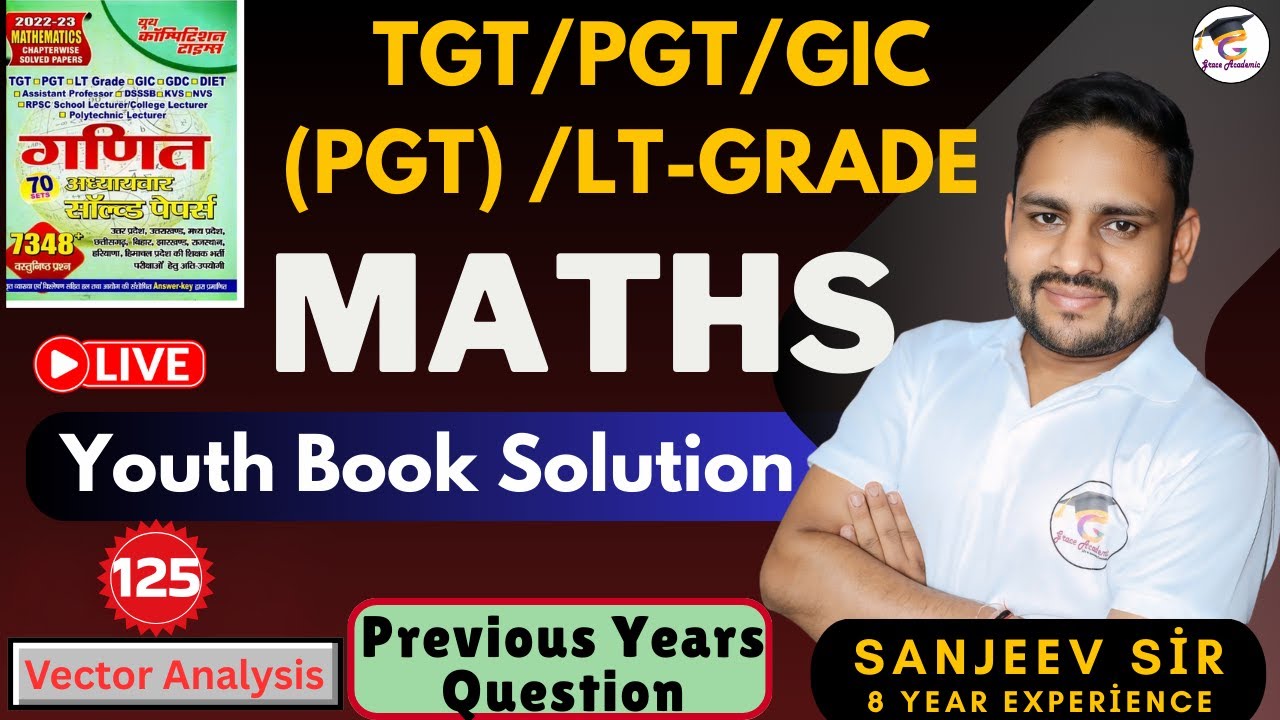 Class 125 | TGT/PGT/ LT GRADE MATHS 2024 | Youth Solution | TGT PGT Maths Classes Grace academic