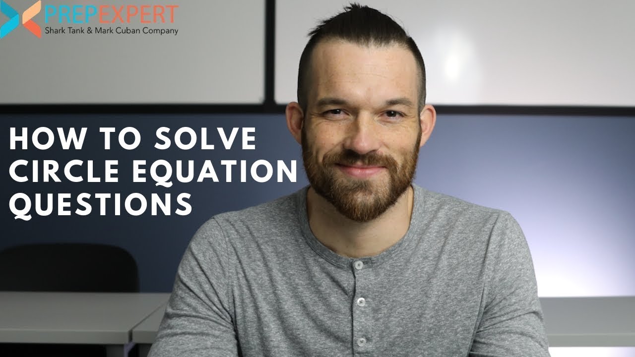 How To Solve Circle Equation Questions | Math Tips To Help You Succeed On The SAT & ACT | 2020