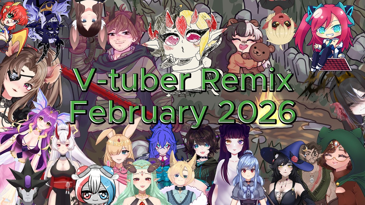 V-tuber Remix February 2026