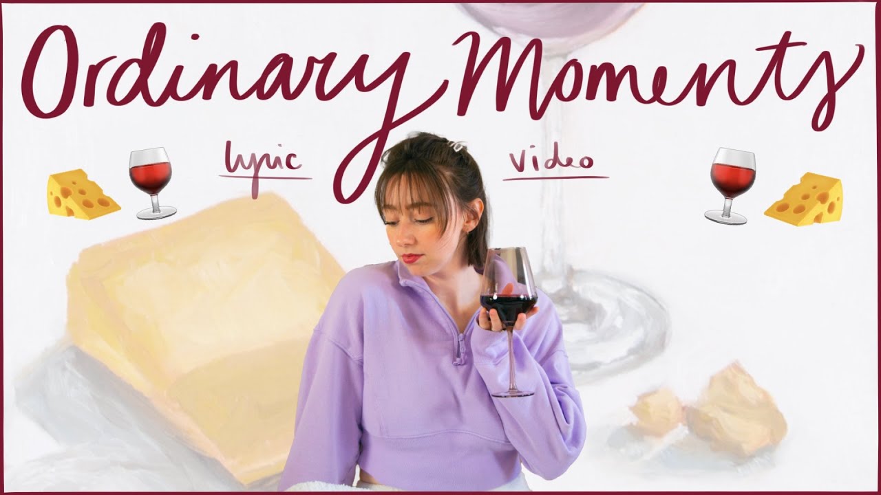 Juniper Vale - Ordinary Moments [Lyric Video]🍷🧀