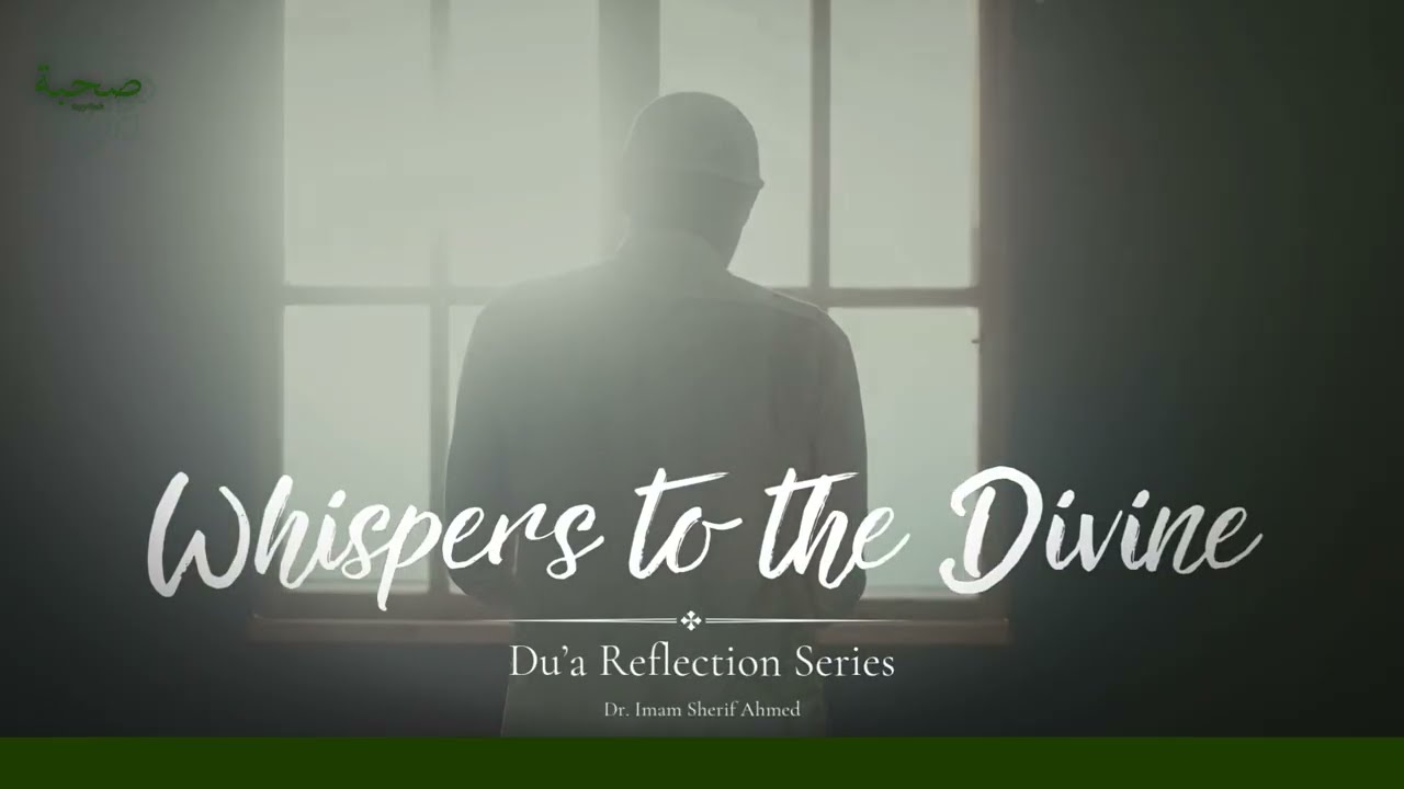 Thinking Well of Allah swt | Whispers to the Divine Series | Dr. Imam Sherif Ahmed | Suhbah Tayyibah