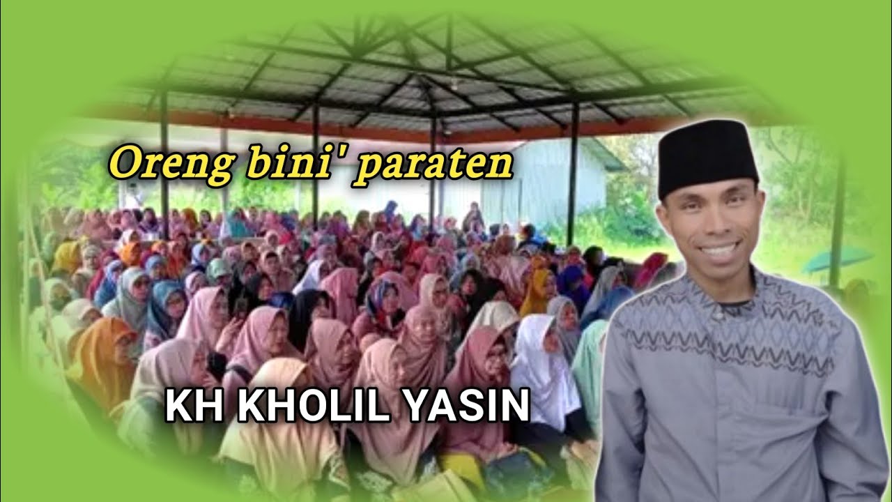 Oreng bini' paraten 😀😀 || KH Kholil Yasin