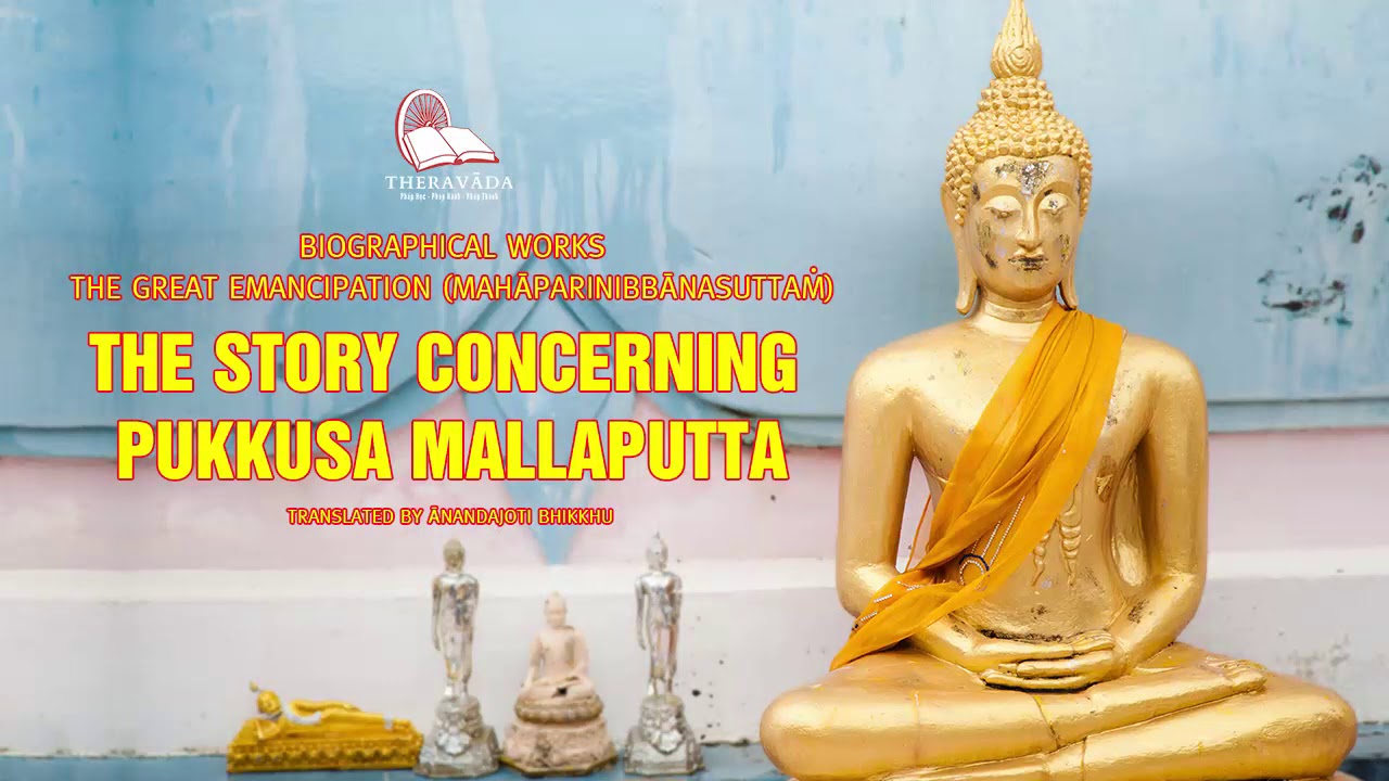 31. The Story Concerning Pukkusa Mallaputta | Translated By Ānandajoti Bhikkhu