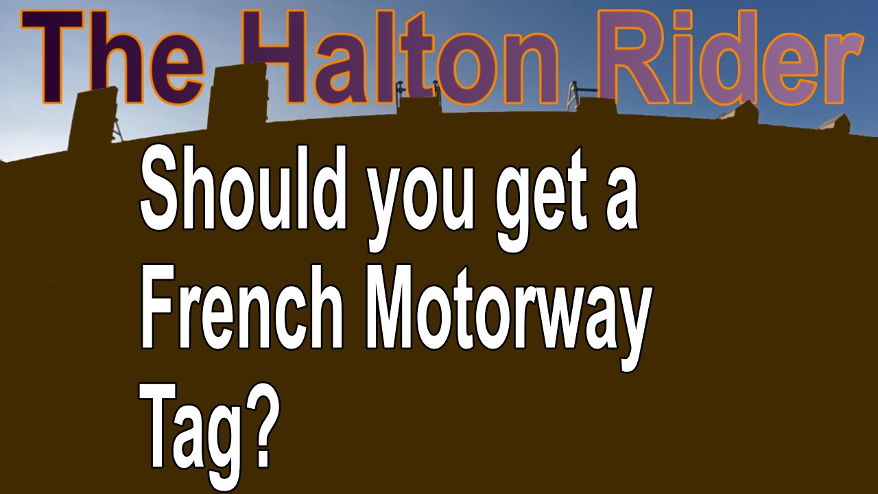 Should a motorcyclist get a French Motorway Tag