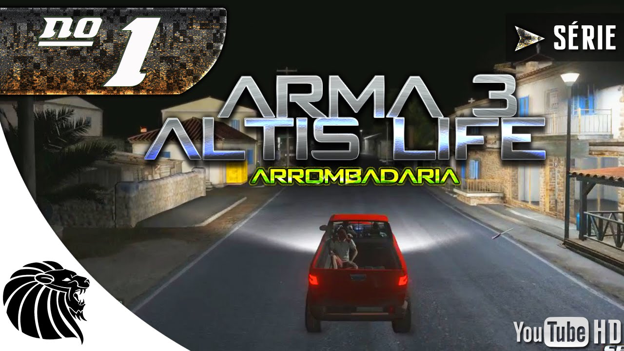 Arrombados no Arma 3 ? / ArmA 3 Altis Life /  Ep #1 [PT-BR]