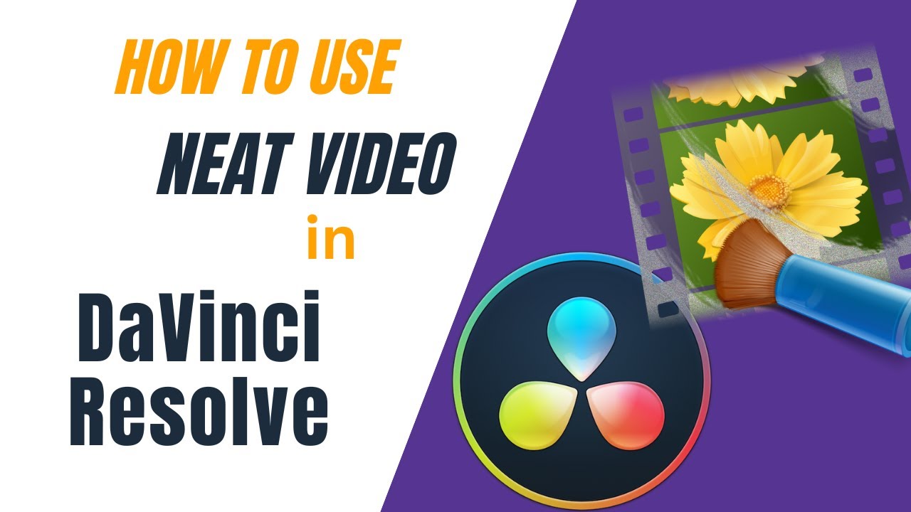 How to remove video noise in Resolve? Neat Video Quick Start Guide