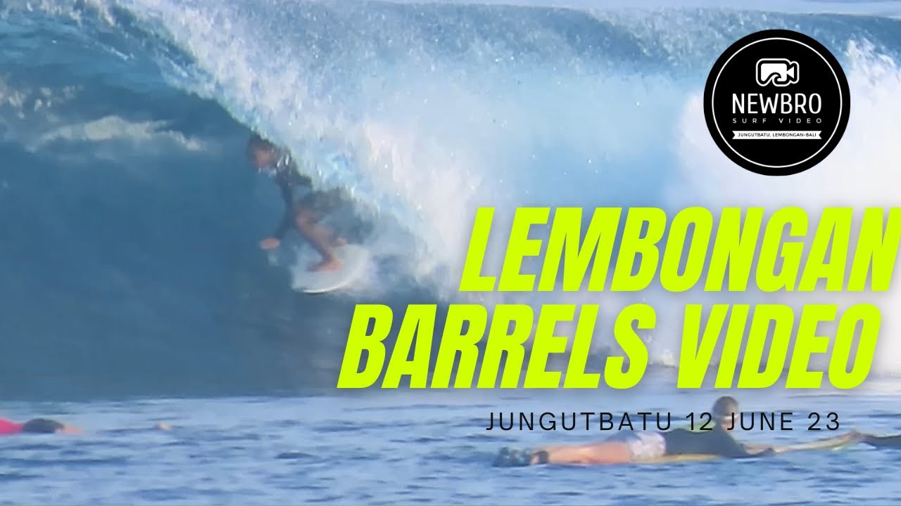 Newbro Surf Video: LEMBONGAN BARRELS SURF VIDEO 12 JUNE 23