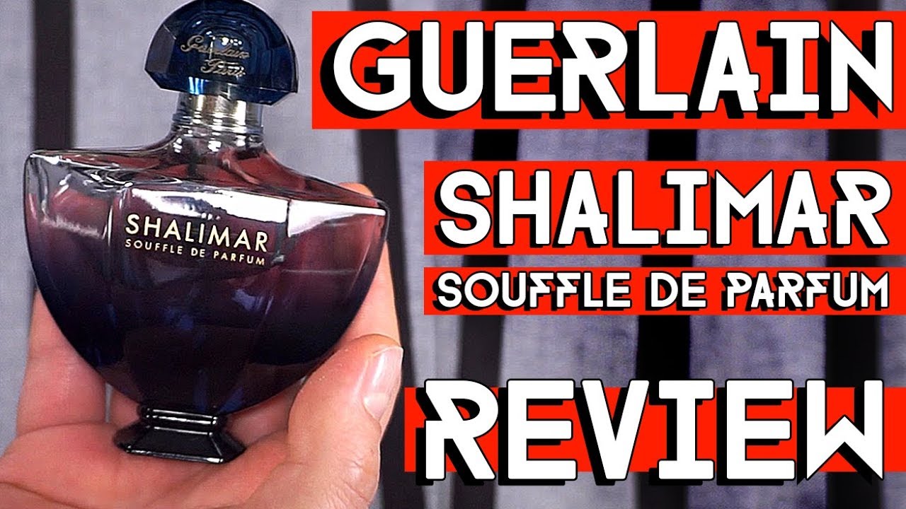 GUERLAIN SHALIMAR SOUFFLE DE PARFUM fragrance perfume review