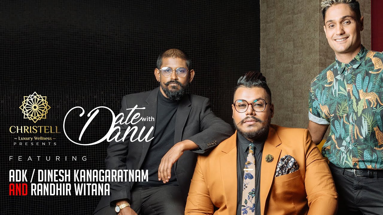 Date with Danu | ADK  Dinesh Kanagaratnam and Randhir Witana