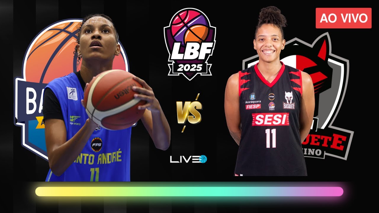 SANTO ANDRÉ x SESI ARARAQUARA - AO VIVO l LBF - LIGA DE BASQUETE FEMININO