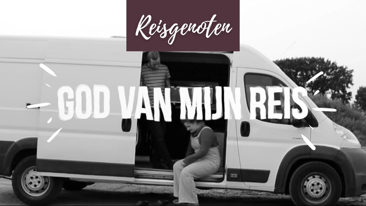 Reisgenoten - God van mijn reis